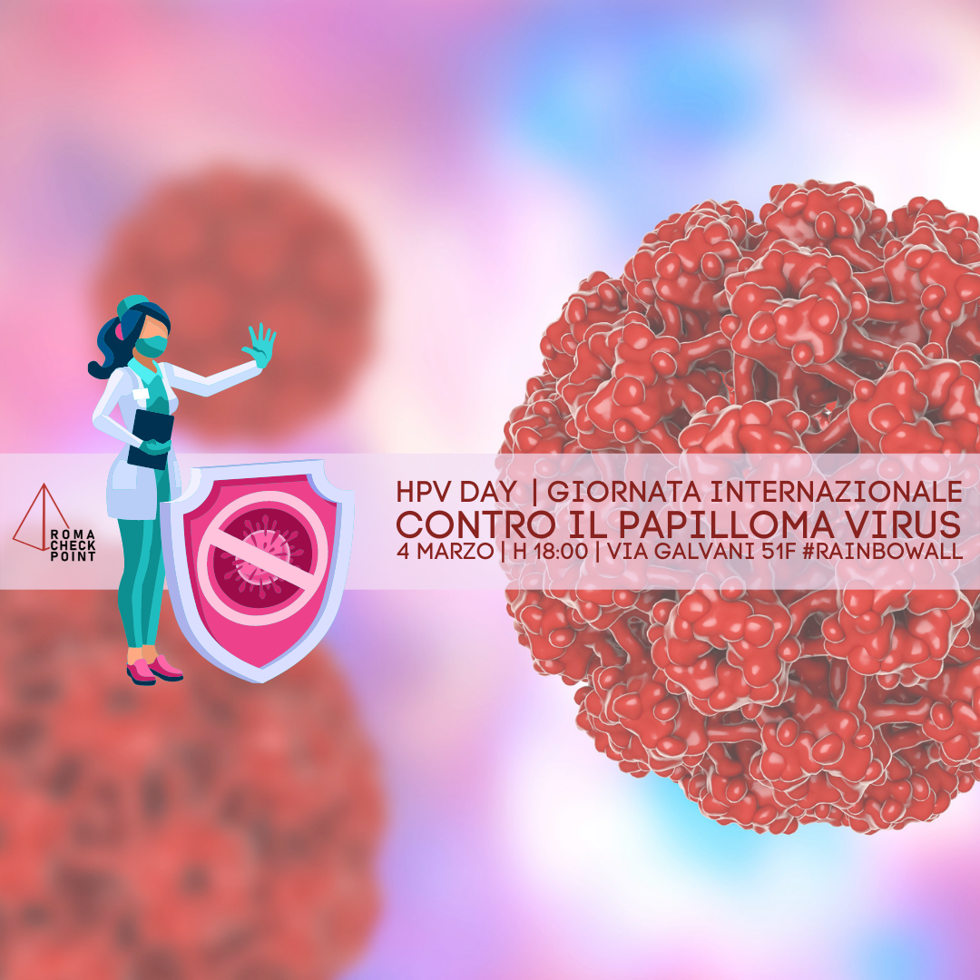 4 MARZO | HPV DAY | GIORNATA INTERNAZIONALE CONTRO IL PAPILLOMA VIRUS | H 18 | VIA GALVANI 51F | #RAINBOWALL