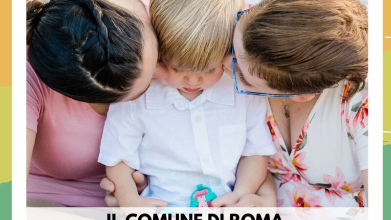 COMUNE DI ROMA NON TRASCRIVE ATTO DI NASCITA BAMBINO CON DUE MAMME: CHIEDIAMO CHIARIMENTO